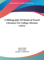 A Bibliography of Medieval French Literature for College Libraries 0530838400 Book Cover
