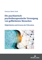 Die Psychiatrisch-Psychotherapeutische Versorgung Von Gefluechteten Menschen: Moeglichkeiten Und Grenzen Der Praevention 3631890222 Book Cover