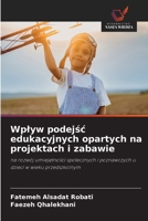 Wplyw podejsc edukacyjnych opartych na projektach i zabawie (Polish Edition) 6209308465 Book Cover