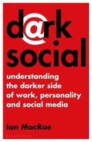 Dark Social: Safeguarding Your Business from Online Threats, Risks and Scams 1472983122 Book Cover