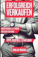 Erfolgreich Verkaufen: Praktischer Leitfaden für den Vertrieb (German Edition) B0CSV1M7GB Book Cover