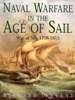Naval Warfare in the Age of Sail 0004145224 Book Cover