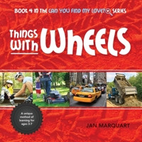 Things With Wheels: Book 4 in the Can You Find My Love? Series 0967578094 Book Cover