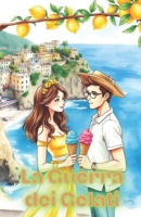 La Guerra dei Gelati (Italian Edition): Una commedia romantica enemies-to-lovers ambientata nelle Cinque Terre, tra gelati artigianali, tradizioni di ... Comedy) (LOL Europa: The Comedy Collection) B0GDWMDJ5K Book Cover