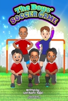 The Boys Soccer Game B0BNB8ZNF4 Book Cover