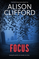Focus (White Rose Series Book 5) 0648362078 Book Cover