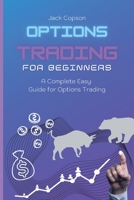 Options Trading for Beginners: A Complete Easy Guide for Options Trading 180190555X Book Cover