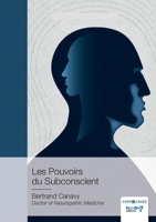 Les Pouvoirs du Subconscient 2368327274 Book Cover