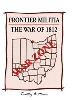 Frontier Militia: The War of 1812 078845336X Book Cover