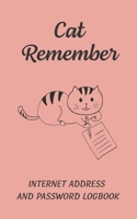 Cat Remember: Logbook for your Internet Address Website Username and Password 1672986591 Book Cover