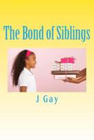 The Bond of Siblings: Brother and Sister 1541333055 Book Cover