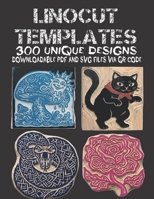 Linocut Templates: 300 Unique Carving Designs Downloadable PDF & SVG Files via QR Code B0H72JK89S Book Cover