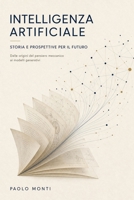 Intelligenza artificiale: storia e prospettive per il futuro. (Italian Edition) B0H9J6CLMM Book Cover