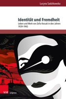 Identitat Und Fremdheit: Leben Und Werk Von Zofia Kossak in Den Jahren 1939-1945 (Andersheit - Fremdheit - Ungleichheit, 16) 3847115162 Book Cover