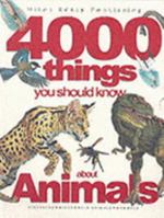 4000 Things You Should Know About Animals 1842363646 Book Cover