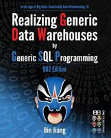 Realizing Generic Data Warehouses by Generic SQL Programming: DB2 Edition 1533142661 Book Cover