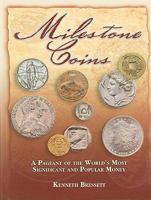 Milestone Coins: A Pageant of the World's Most Significant and Popular Money 0794823610 Book Cover