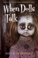 When Dolls Talk 1542546605 Book Cover