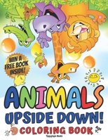 ANIMALS UPSIDE DOWN! Coloring Book for Kids age 4+ B08PJN7B41 Book Cover