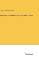 The Poetical Works of Letitia Elizabeth Landon 1017595828 Book Cover