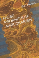 FALSE PROPHETS OF AMBEDKARISM B0GC7VLTBK Book Cover