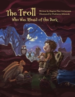 The Troll Who Was Afraid of the Dark 1772275174 Book Cover