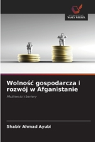Wolnosc gospodarcza i rozwój w Afganistanie (Polish Edition) 6208918677 Book Cover