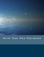 Write Your Own Storybook: 101 Pages for Writing and Illustrating Your Own Book 1480255556 Book Cover