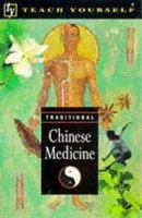 Teach Yourself Traditional Chinese Medicine (Teach Yourself) 0844200190 Book Cover