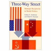 Three-Way Street: Strategic Reciprocity in World Politics 0226301591 Book Cover