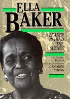 Ella Baker: A Leader Behind the Scenes (History of the Civil Rights Movement) 0382240669 Book Cover