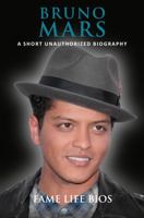 Bruno Mars: A Short Unauthorized Biography 1634976738 Book Cover