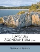 Iuvavium Agonizantium ...... 1271514559 Book Cover