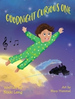 Goodnight Curious One 1734999101 Book Cover