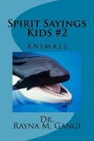 Spirit Sayings Kids #2: Animals 1539573311 Book Cover