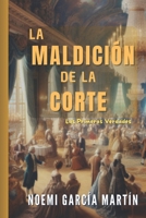 LA MALDICION DE LA CORTE: Las primeras verdades (Spanish Edition) B0F2N6RLFZ Book Cover