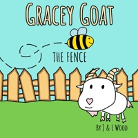 Gracey Goat: The Fence B0BW2S2XQ3 Book Cover