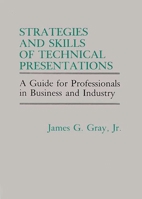Strategies and Skills of Technical Presentations: A Guide for Professionals in Business and Industry 0899301231 Book Cover