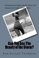 Can You See The Beauty of the Storm? 1496194462 Book Cover