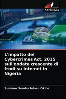 L'impatto del Cybercrimes Act, 2015 sull'ondata crescente di frodi su Internet in Nigeria 6203603015 Book Cover