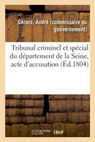 Tribunal Criminel Et Spa(c)Cial Du Da(c)Partement de La Seine . Acte D'Accusation 2013018339 Book Cover