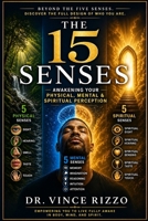 The 15 Senses: Awakening Your Physical, Mental, and Spiritual Perception B0GYKJS1SV Book Cover