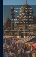 Examination and Analysis of the Mackenzie Manuscripts Deposited in the Madras College Library 1021124214 Book Cover