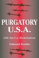 Purgatory U.S.A.: Life Isn't a Nickelodeon 0533158834 Book Cover