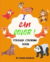 I CAN COLOR: Toddler Coloring Book I Can Color ! Coloring Book For Kids Ages 3-5 B088BJV2P1 Book Cover