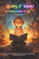 Realms of Wonder: Enchanting Stories for Kids B0CQHH8FML Book Cover
