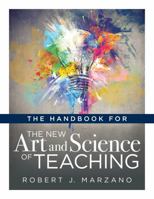 The Handbook for the New Art an Science of Teaching: (your Guide to the Marzano Framework for Competency-Based Education) 1947604317 Book Cover