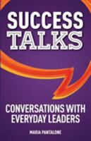 Success Talks: Conversations with Everyday Leaders 1925271889 Book Cover