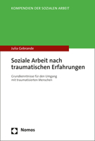 Soziale Arbeit Nach Traumatischen Erfahrungen : Grundkenntnisse F?r Den Umgang MIT Traumatisierten Menschen 3848764121 Book Cover