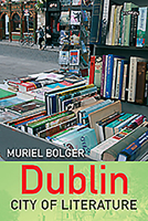 Dublin: City of Literature. by Muriel Bolger 1847172482 Book Cover